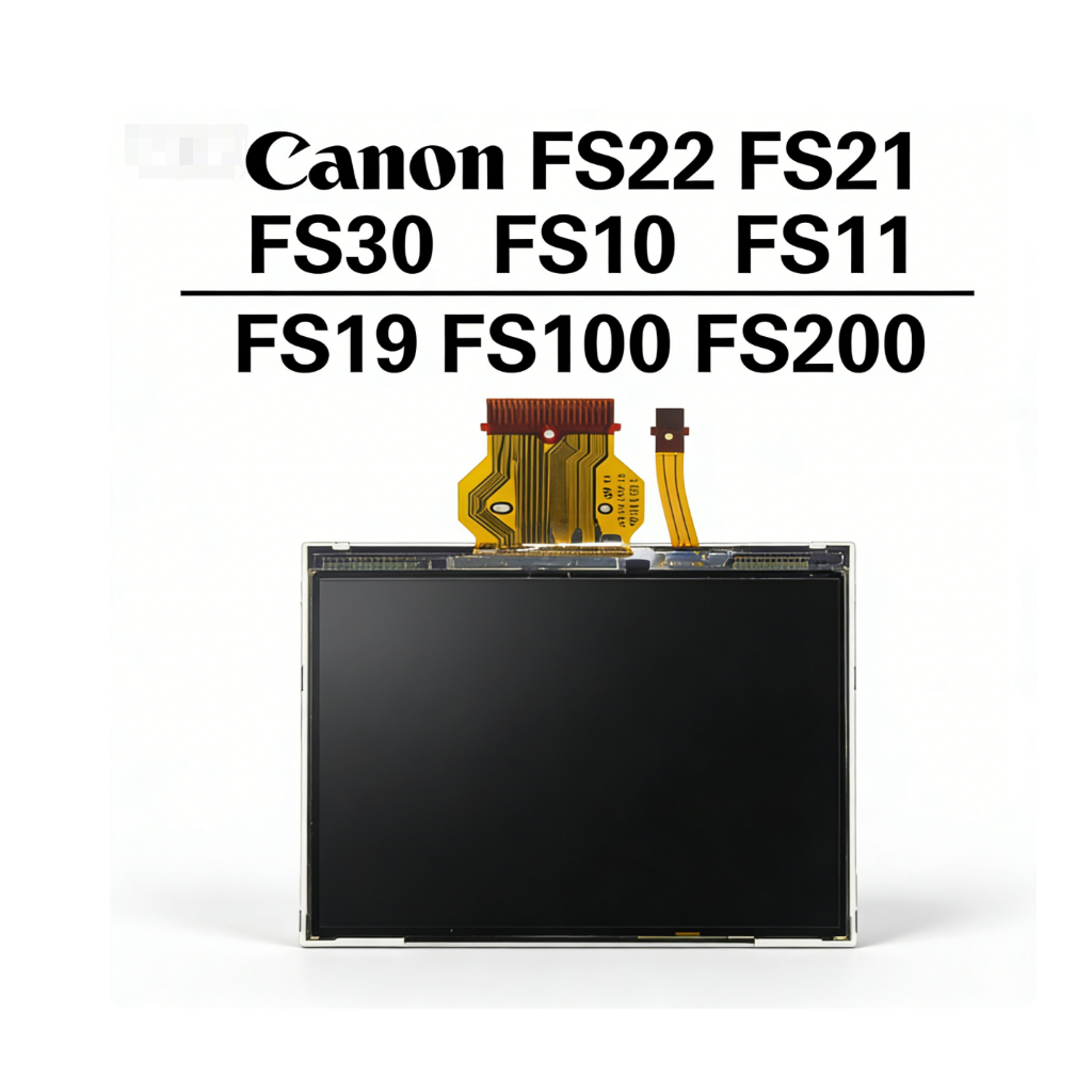 Canon FS22 FS21 FS30 FS10 FS11 FS19 FS100 FS200 จอแสดงผล LCD
