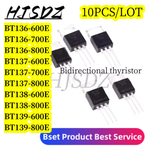 10PCS BT136-600E BT137-600E BT138-600E BT139-600E BT136-800E BT137-800E BT136-700E BT137-700E TO220 