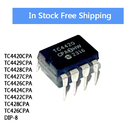 5PCS TC4420CPA TC4429CPA TC4428CPA TC4427CPA TC44426CPA TC4424C4422CPA TC428CPA TC426CPA DIP-8 ในสต็