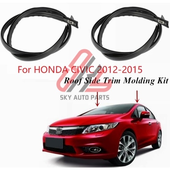 สําหรับ HODNA CIVIC 2012 - 2015 FB2 FB3 FB6 ยางหลังคา / แถบซีลหลังคารถ / แถบยางหลังคารถ / ROOF MOULD