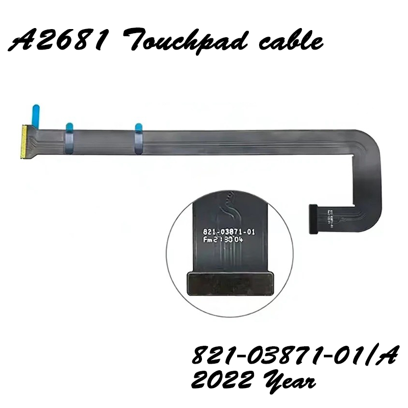 ใหม่ A2681 Trackpad Flex Cable ใช้งานร่วมกับ MacBook Air Retina 13.6" M2 A2681 สายทัชแพด 821-03871-0