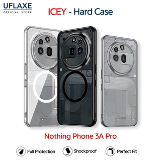 UFLAXE ICEY - เคส Nothing Phone 3a Pro - เคสแข็งใสกันเหลืองกันกระแทก เคสโทรศัพท์ด้านบางเฉียบป้องกันรอยนิ้วมือ