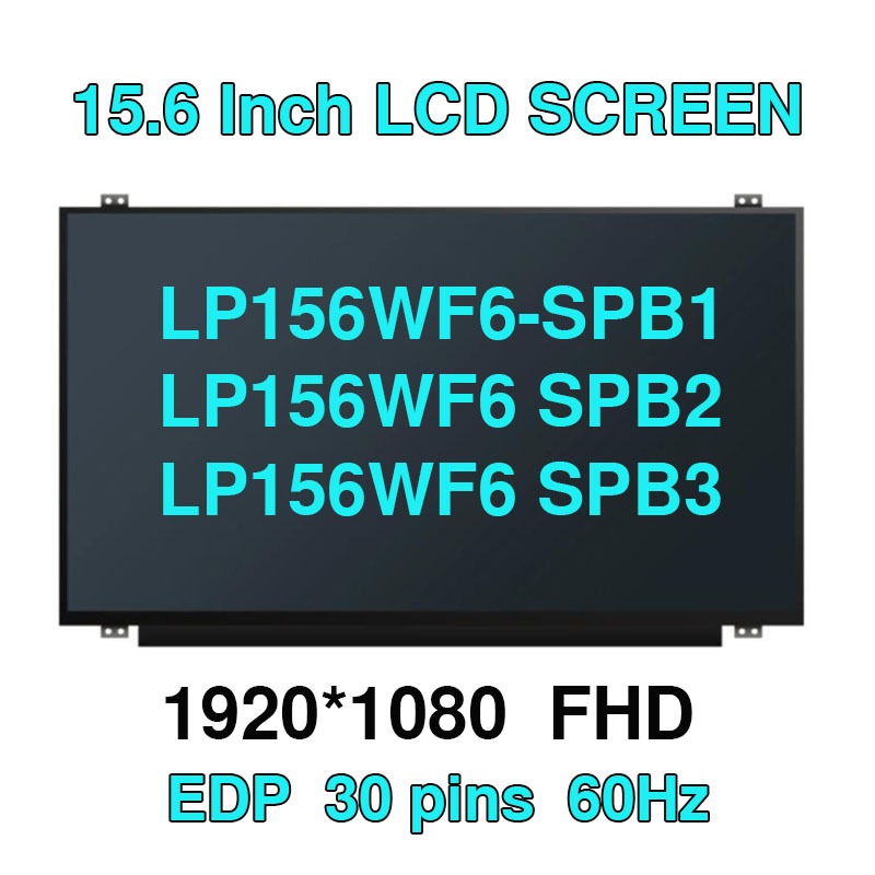 15.6 "IPS แล็ปท็อปหน้าจอ LCD LP156WF6-SPB1 LP156WF6 SPB2 SPB5 SPB6 Matte LP156WF6-SPA1 Glossy Displa