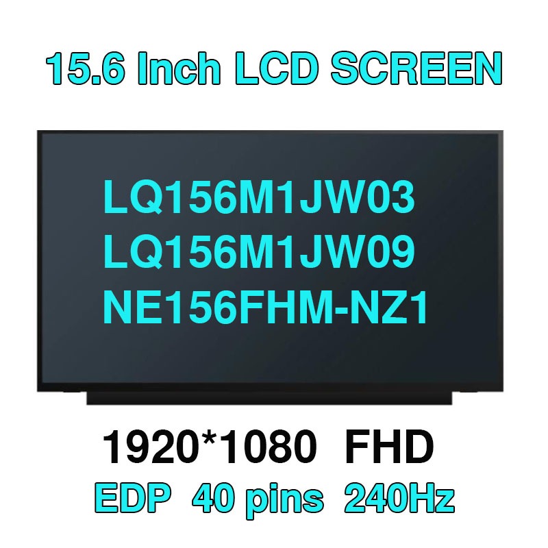 15.6 "240Hz แล็ปท็อปหน้าจอ LCD LQ156M1JW03 Fit LQ156M1JW09 NE156FHM-NZ1 LQ156M1JW08 LQ156M1JW26 สําห