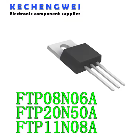 5PCS FTP08N06A TO-220 FTP08N06 TO220 08N06 FTP20N50A FTP20N50 20N50 FTP11N08A FTP11N08 11N08 11N08Y 