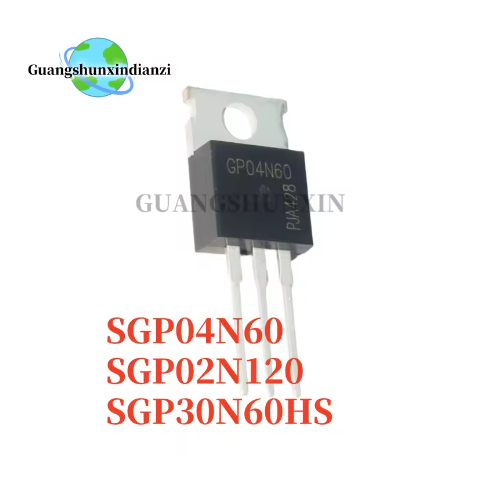 5pcs 100% ใหม่ SGP04N60 TO-220 G04N60 600V SGP02N120 SGP2N120 GP02N120 1200V 2A SGP30N60HS G30N60HS 