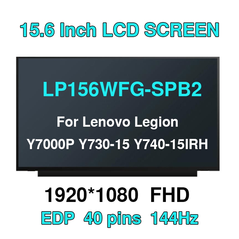 15.6 144Hz แล็ปท็อปหน้าจอ LCD LP156WFG-SPB2 สําหรับ Lenovo Legion Y7000P Y730-15 Y740-15IRH IPS Gami