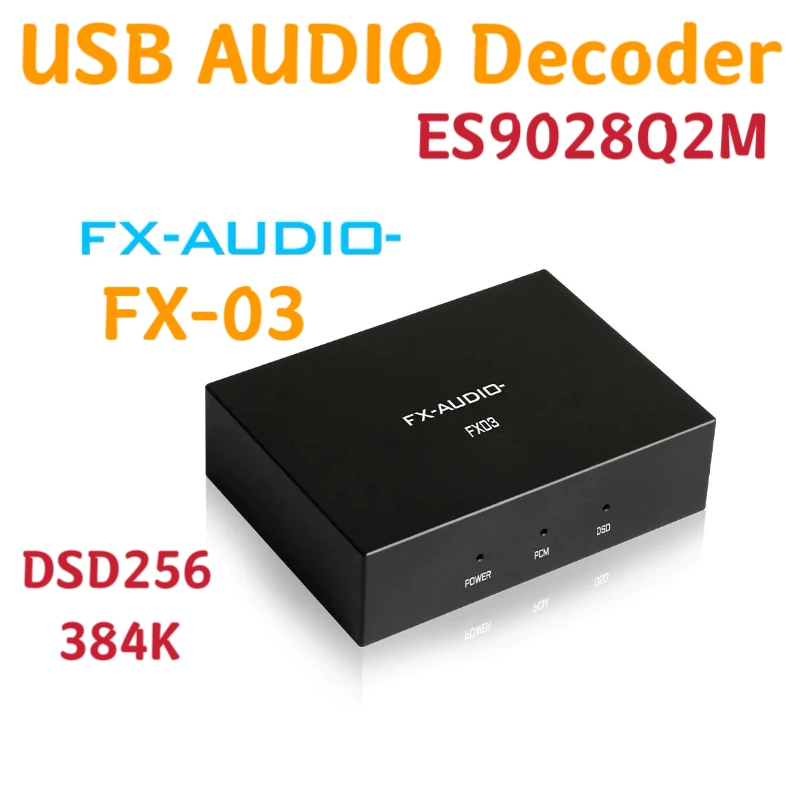 FX-AUDIO FX-03 USB AUDIO ถอดรหัส DAC การ์ดเสียงภายนอก ES9028Q2M รองรับ 384K DSD256