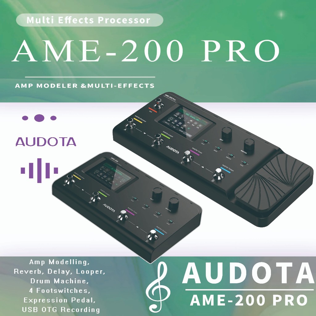 AUDOTA AME-200/AME-200 Pro Guitar Multi Effects Pro โปรเซสเซอร์พร้อม Amp Modelling, Reverb, Delay, Looper, Drum Machine, 4 Footswitchs, Expression Pedal, USB OTG Recording, MNR & GIR Load