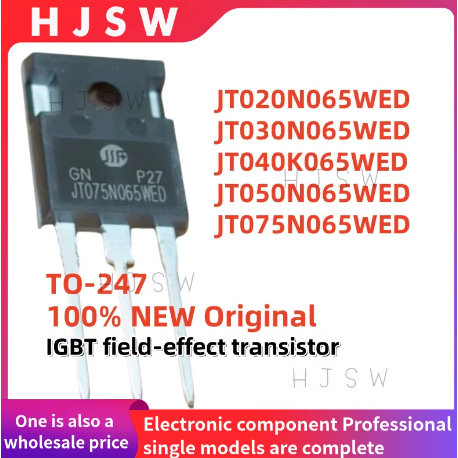 5PCS 100% ใหม่ Original JT075N065WED JT030N065WED JT040K065WED JT050N065WED JT020N065WED TO-247 IGBT
