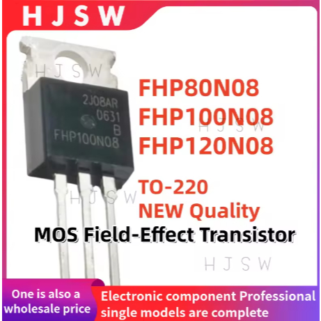 5PCS100% ยี่ห้อใหม่และคุณภาพ FHP120N08 FHP100N08 FHP80N08 120N08 100N08 80N08 TO-220 MOS Field-Effec