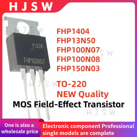 5PCS 100% ยี่ห้อใหม่และคุณภาพ FHP1404 FHP13N50 FHP100N08 FHP100N07 FHP150N03 TO-220 MOS Field-Effect