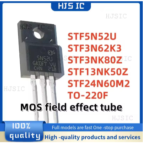 5PCS ใหม่ STF3NK80Z 3NK80Z STF3N62K3 3N62K3 STF5N52U 5N52U STF24N60M2 STF13 STF50Z-NK หลอด สนาม 14F5