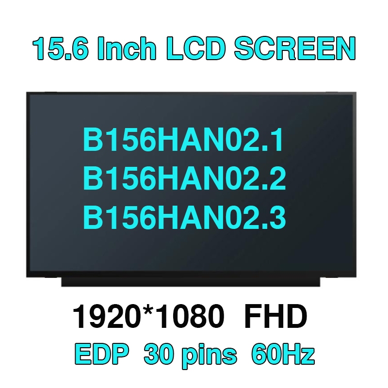 B156HAN02.1 B156HAN02.2 B156HAN02.3 B156HAN02.8 LM156LF5L06 N156HCA-EAB N156HCA-EA1 Rev. c1 15.6 แล็