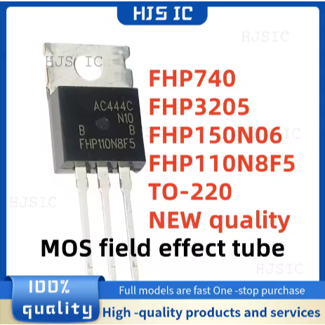5PCS ใหม่ FHP110N8F5 110N8F5 FHP150N06 150N06 FHP3205 P3205 FHP740 P740 TO-220 MOS field effect tube