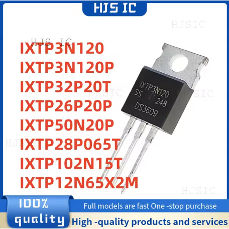5PCS 100% ใหม่ IXTP50N20P IXTP32P20T IXTP12N65X2M IXTP28P065T IXTP3N120 IXTP102N15T IXTP3N120P IXTP2