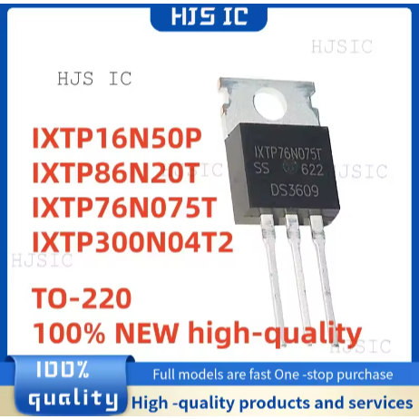 5PCS 100% ใหม่คุณภาพสูง IXTP16N50P IXTP86N20T IXTP300N04T2 IXTP76N075T TO-220 MOS field effect tube