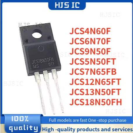 5 ชิ้น 100% ใหม่ JCS4N60F JCS7N65FB JCS5N50FT JCS12N65FT JCS13N50FT JCS18N50FH JCS9N50F JCS6N70F หุ้