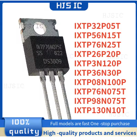 1-5PCS IXTP32P05T IXTP56N15T IXTP98N075T IXTP76N075T IXTP36N30P IXTP08N100P IXTP76N25T IXTP26P20P IX