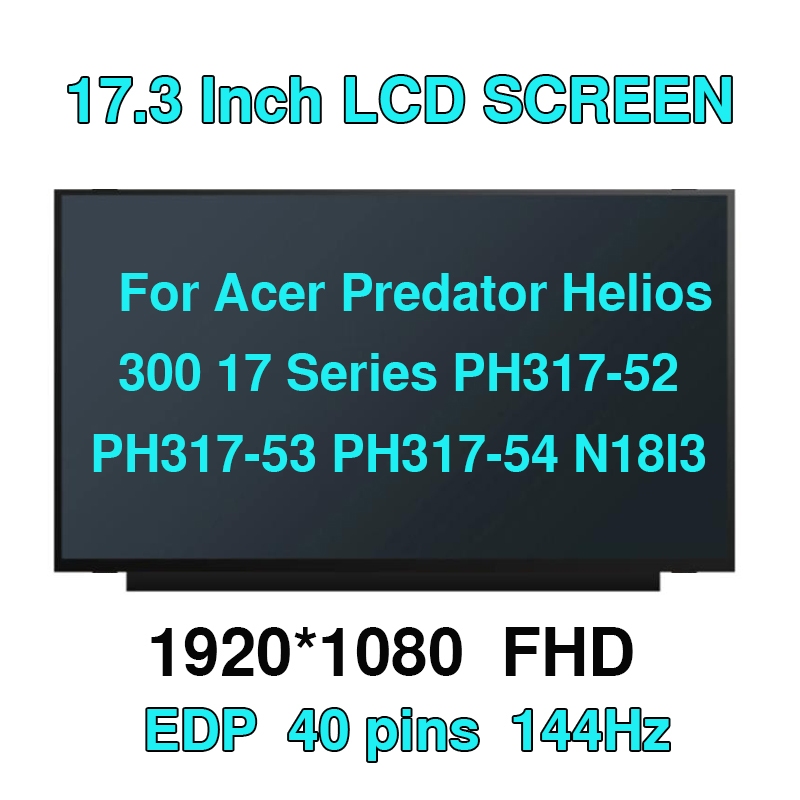 17.3 สําหรับ Acer Predator Helios 300 17 Series PH317-52 PH317-53 PH317-54 N18I3 แล็ปท็อปหน้าจอ LCD 
