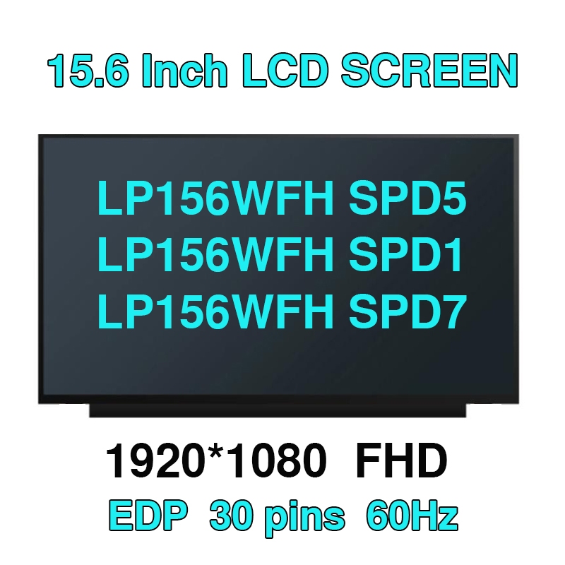 LP156WFH SPD5 LP156WFC SPEB SPD1 SPF7 15.6 แล็ปท็อปหน้าจอ LCD จอแสดงผล LED FHD