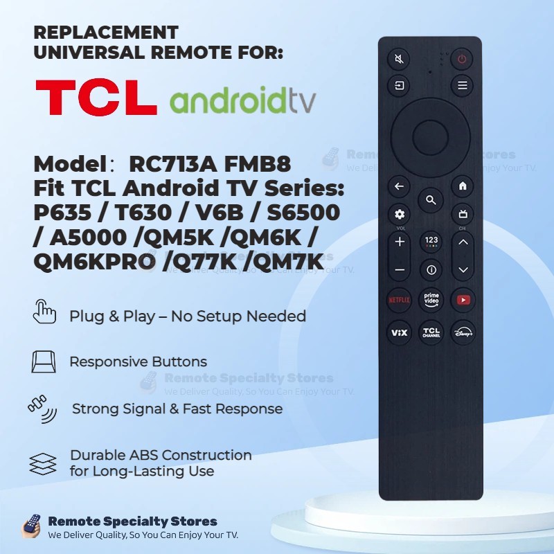 เปลี่ยนรีโมทคอนโทรลสําหรับ TCL TV Series (RC713A): P635/T630/V6B/S6500/A5000/QM5K/QM6K/Q77K/QM7K
