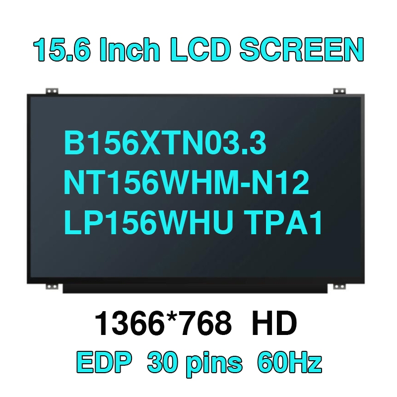 15.6 "หน้าจอ LCD 30pin เปลี่ยน LP156WHB TPD1 (TP)(D1) B156XTN03.3 NT156WHM-N12 LP156WHU TPA1 B156XW0