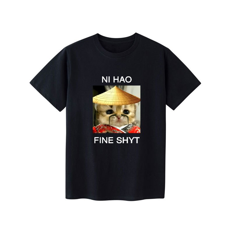 ตลก Meme เสื้อยืด Ni Hao Fine Shyt ข้อความและแมวพิมพ์แขนสั้นลูกเรือคอผู้หญิงเสื้อยืดเสื้อผ้าฤดูร้อน