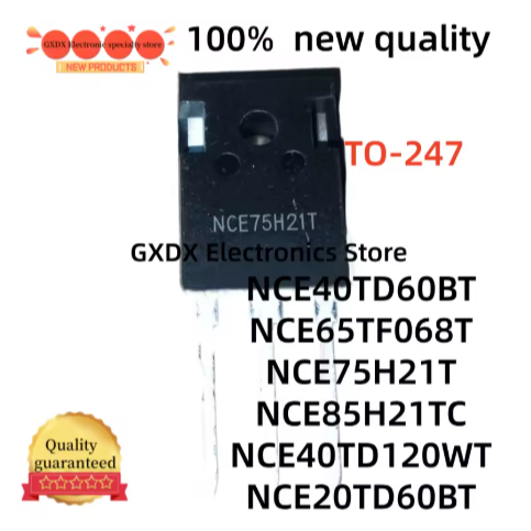 5CPS 100% ใหม่ NCE20TD60BT NCE40TD60BT TO247 NCE40TD120WT NCE65TF068T NCE75H21T NCE85H21TC TO-247 MO