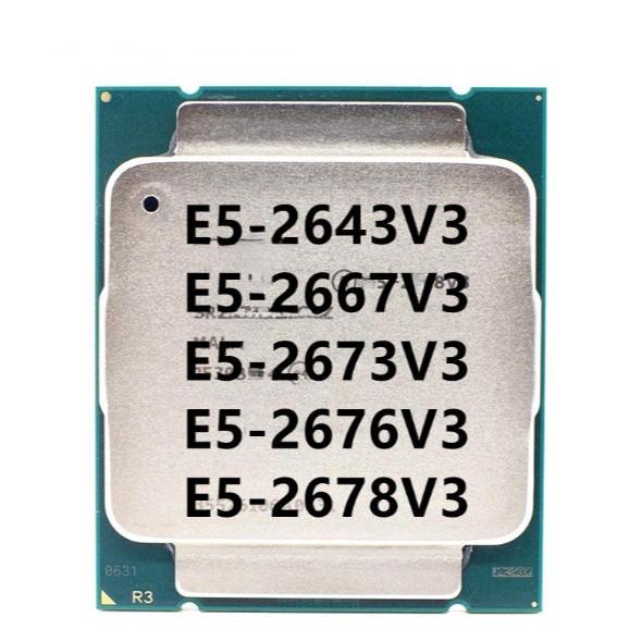 E5-2678V3 E5-2643V3 E5-2667V3 E5-2673V3 E5-2676V3 เดสก์ท็อป CPU สําหรับ X99 เมนบอร์ด LGA 2011-3 ใหม่