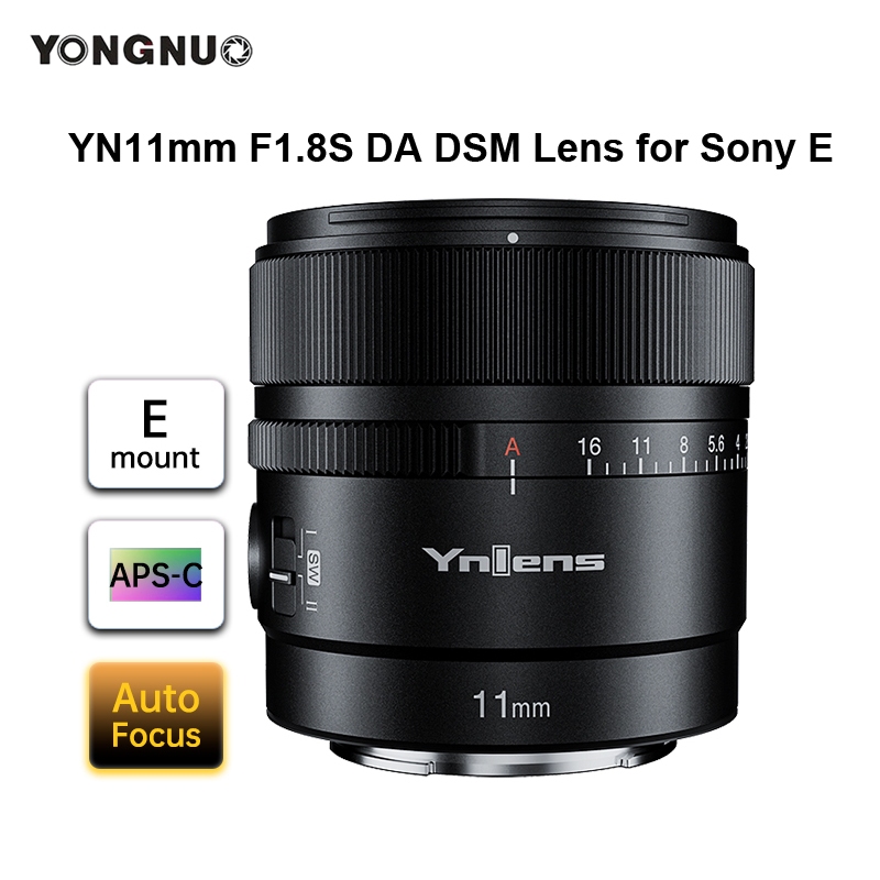 YN11mm F1.8S DA DSM เลนส์มุมกว้างสําหรับกล้อง Sony E Mount Mirrorless 11mm F1.8S รูรับแสงขนาดใหญ่ AP