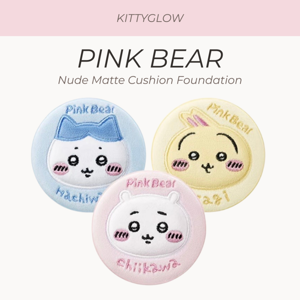 PINK BEAR x CHIIKAWA Nude Matte Cushion Foundation