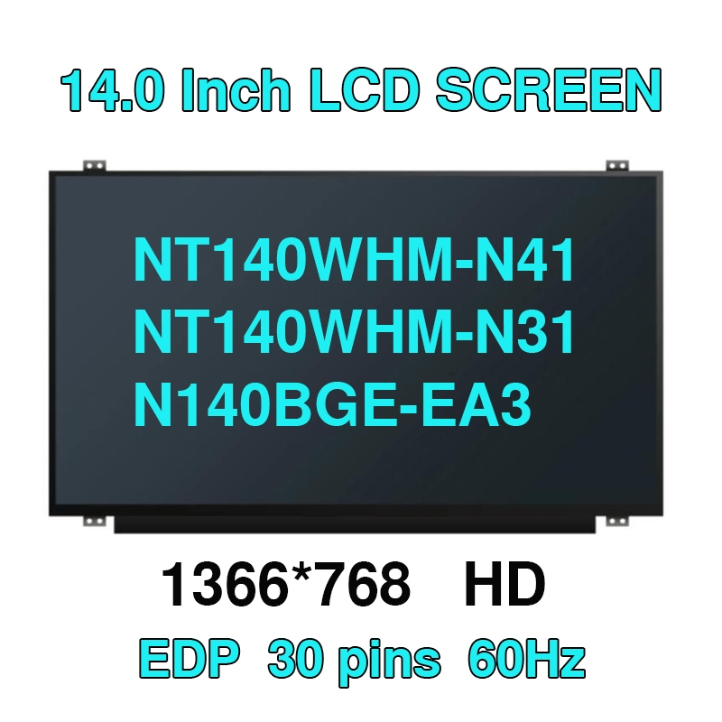 NT140WHM-N41 NT140WHM-N31 M140NWR4 LP140WH8 TPC1 LP140WHU TPD1B140XTN03.3 TPE1 N140BGA N140BGA N140B