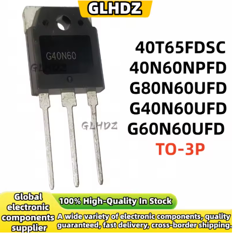 1-5PCS ใหม่ Original 40T65FDSC 40N60NPFD G80N60UFD G40N60UFD G60N60UFD G40N60 SGH40N60UFD SGH60UFD S