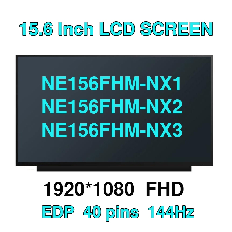 15.6 นิ้ว FHD IPS 144Hz แล็ปท็อปหน้าจอ LCD NV156FHM-NX3 /NX4/NX5 NE156FHM-NX1 NX2 NX3 NX6 LP156WFC-S