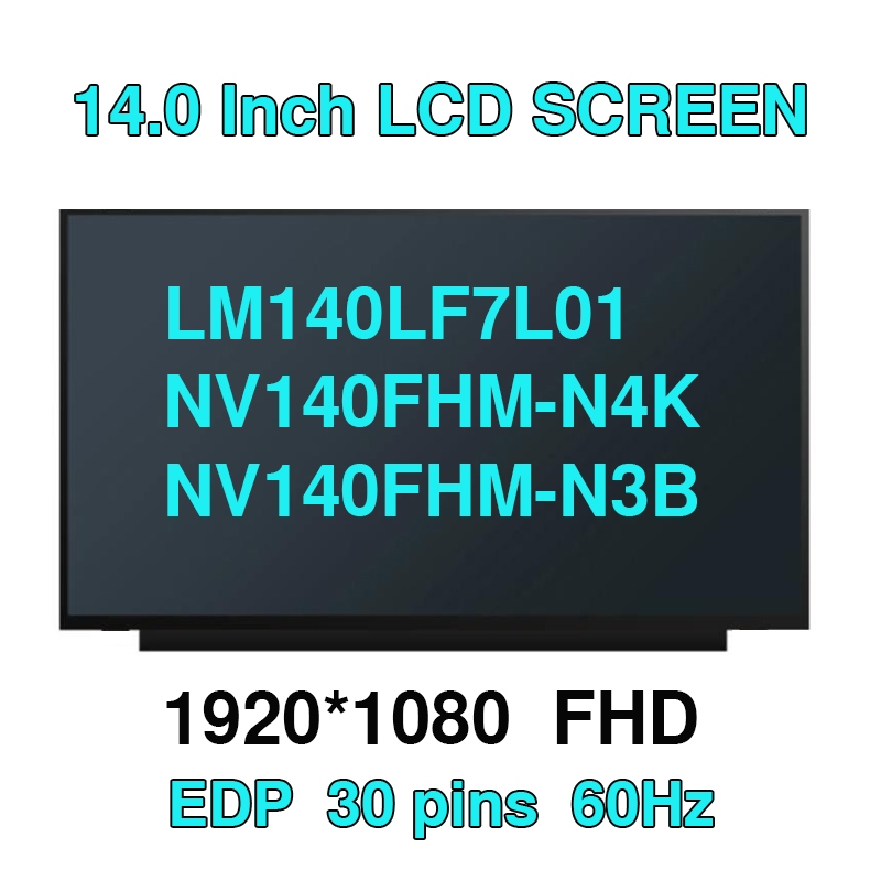NV140FHM-N49 V8.7 LM140LF2L01 /02 LM140LF2L03/ 05 LM140LF7L01 NV140FHM-N4K NV140FNM-N3B 14.0 หน้าจอ 