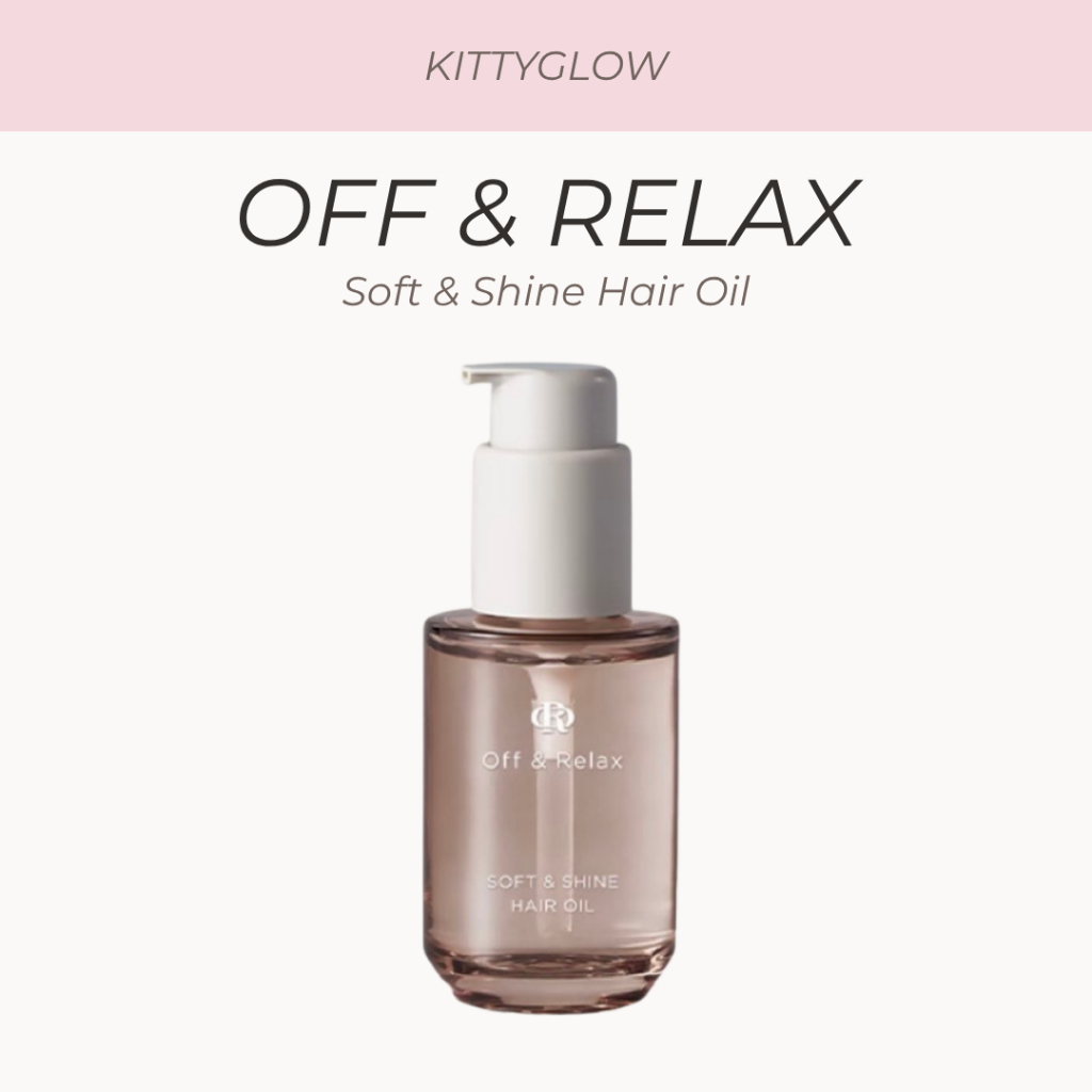 น้ํามันบํารุงผม OFF & RELAX Soft & Shine | ผมเรียบ • น้ําหนักเบา • ไม่เลี่ยน