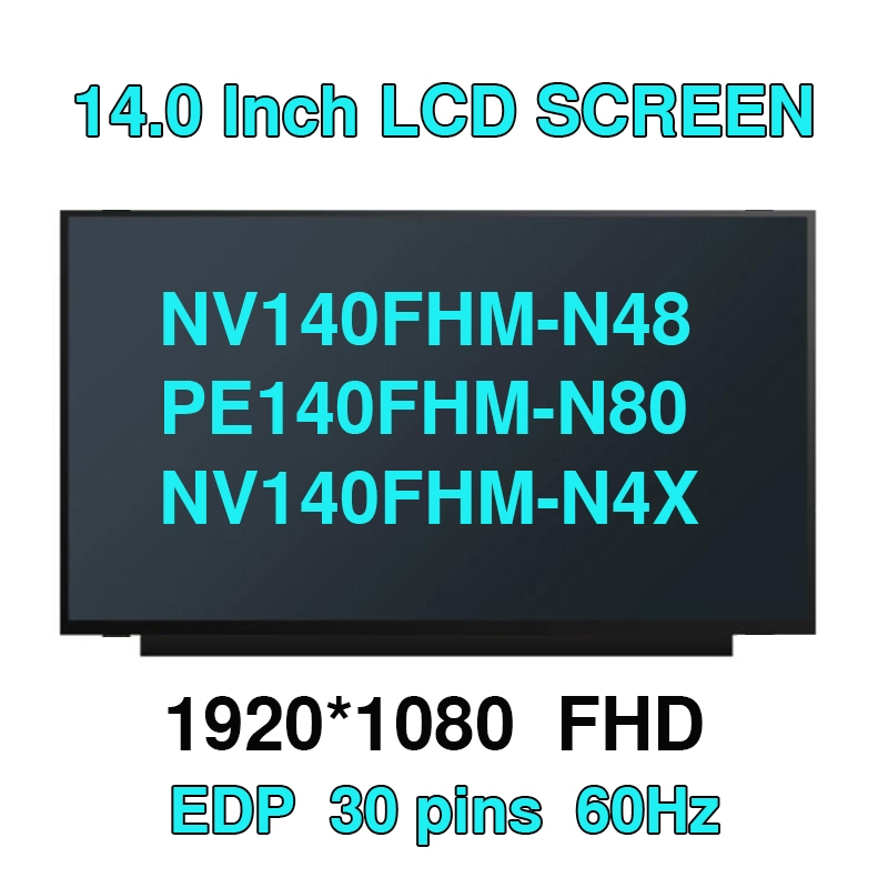 NV140FHM-N48 PE140FHM-N80 NV140FHM-N4X 14.0 แล็ปท็อปหน้าจอ LCD FHD IPS LED หน้าจอ LCD 1920 * 1080