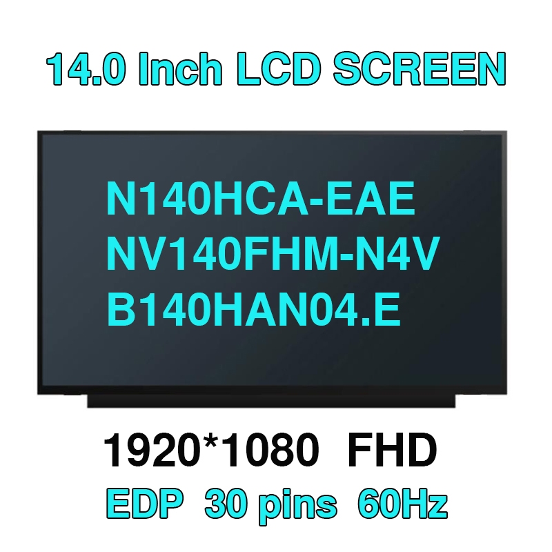 14.0 นิ้ว IPS แล็ปท็อปหน้าจอ LCD N140HCA-EAE NV140FHM-N4V B140HAN04.E MNE001BS1-1 LP140WFH-SPP1 สําห