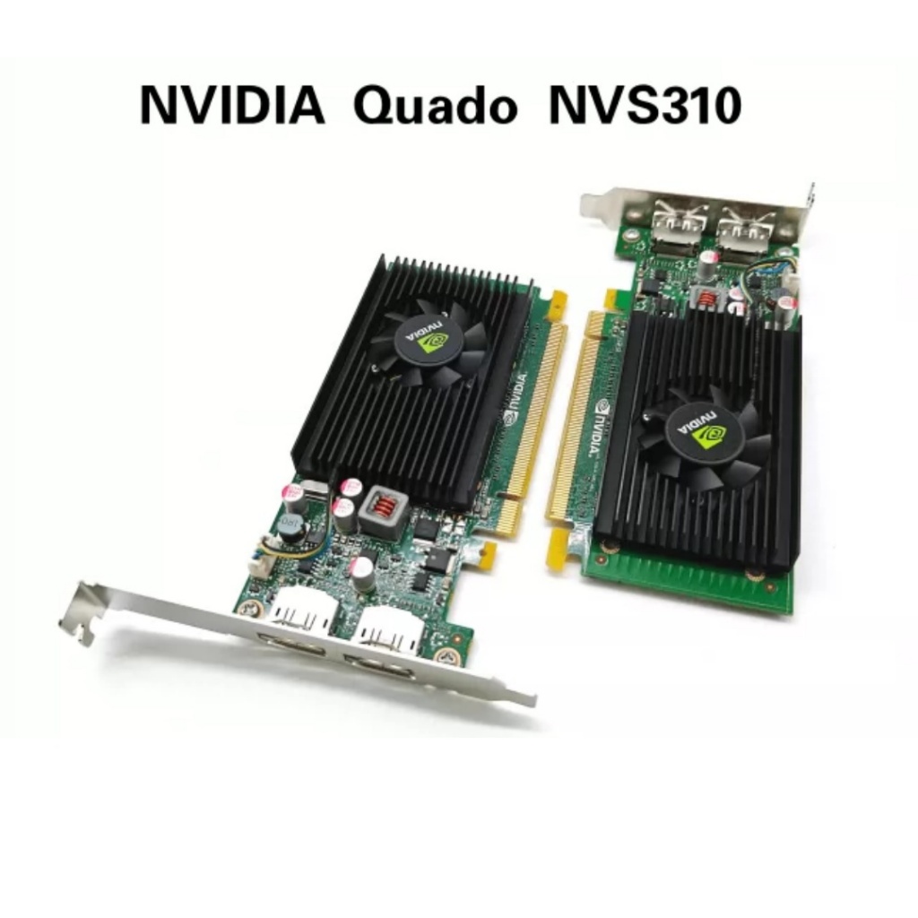 Orginal NVIDIA Quadro NVS310 1G กราฟิกการ์ดมืออาชีพ Dual-Display รองรับ GPU สําหรับสํานักงานทํางาน