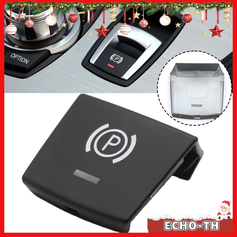 ECHO ที่จอดรถไฟฟ้า Handbrake เบรคสวิทช์ P ปุ่มสําหรับ BMW Z4 E89 09-16