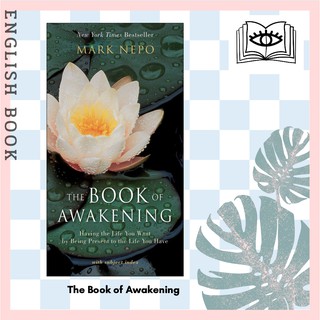 [Querida] The Book of Awakening : Having the Life You Want by Being Present to the Life You Have by Mark Nepo