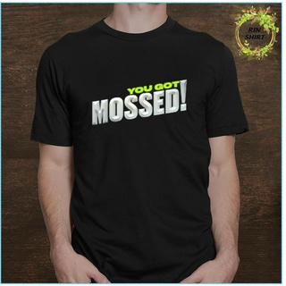 เสื้อยืด ผ้าฝ้าย พิมพ์ลาย Nice You Got Mossed Diy สําหรับผู้ชาย และผู้หญิงSize S-5XL