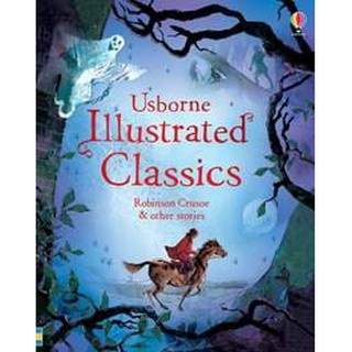 DKTODAY หนังสือ USBORNE ILLUSTRATED CLASSICS ROBINSON CRUSOE &amp; OTHER STORIES