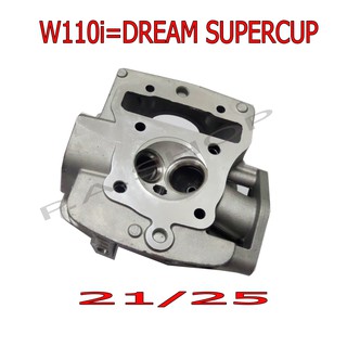 NEW ฝาสูบแต่ง สำหรับ HONDA-W110i=DREAM SUPERCUP (ไอเสีย 21MM/ไอดี 25MM) งานเทพเทพ