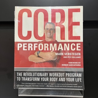 Core Performance : The Revolutioanry Workout Program to Transform Your Body and Your Life - Mark Verstegen