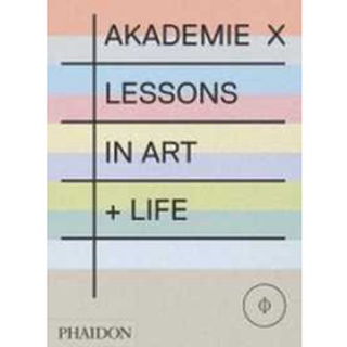 Akademie X : Lessons in Art + Life หนังสือภาษาอังกฤษมือ1(New) ส่งจากไทย