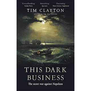 หนังสือใหม่พร้อมส่ง THIS DARK BUSINESS: THE SECRET WAR AGAINST NAPOLEON