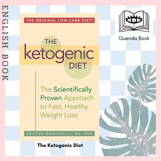 [Querida] The Ketogenic Diet : A Scientifically Proven Approach to Fast, Healthy Weight Loss by Kristen Mancinelli