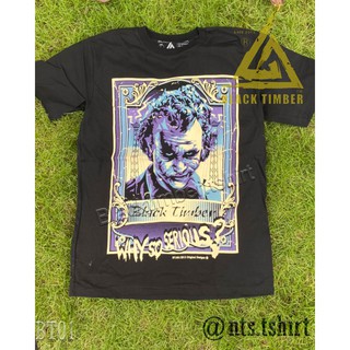 เสื้อยืดผ้าฝ้ายพรีเมี่ยม BT 01 JOKER WHY SO SERIOUS เสื้อยืด สีดำ BT Black Timber T-Shirt ผ้าคอตตอน สกรีนลายแน่น S M L X